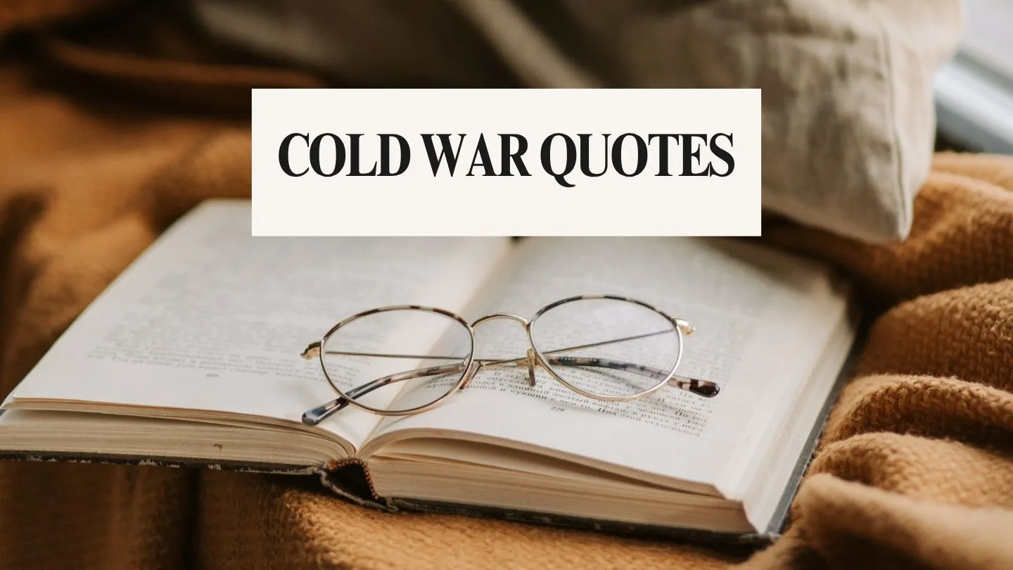 The Best Cold War Quotes That Still Hit Hard Today